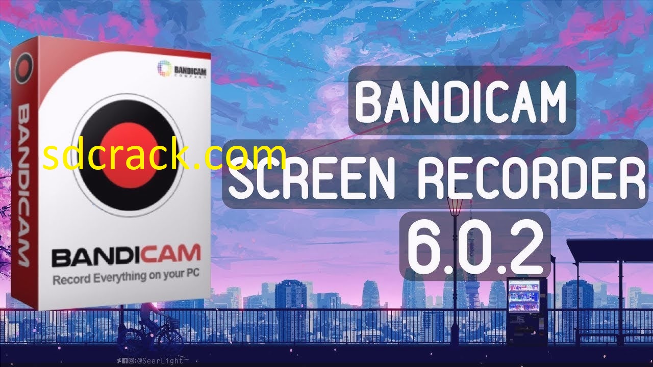 Bandicam 6.0.2 Crack + Latest Version Full Download 2022